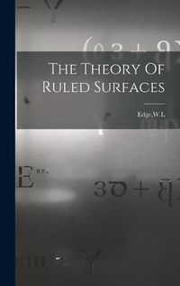 Cover image for The Theory Of Ruled Surfaces