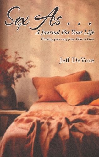 Cover image for Sex As . . . A Journal for Your Life