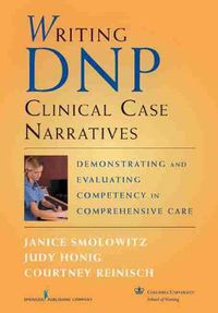 Cover image for Writing DNP Clinical Case Narratives: Demonstrating and Evaluating Competency in Comprehensive Care