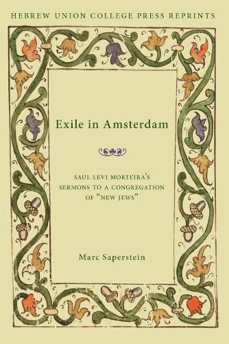 Exile in Amsterdam: Saul Levi Morteira's Sermons to a Congregation of  New Jews