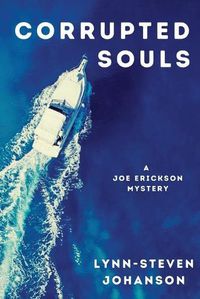 Cover image for Corrupted Souls: A Joe Erickson Mystery