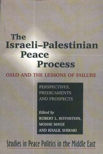 Cover image for Israeli-Palestinian Peace Process: Oslo & the Lessons of Failure -- Perspectives, Predicaments, Prospects