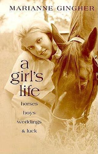 Cover image for A Girl's Life: Horses and Boys and Weddings and Luck