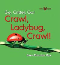 Cover image for Crawl, Ladybug, Crawl!