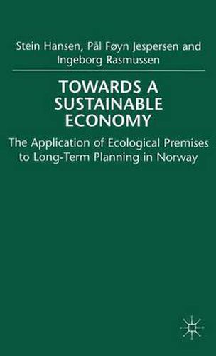 Cover image for Towards a Sustainable Economy: The Introduction of Ecological Premises into Long-Term Planning in Norway