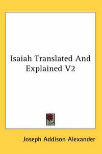 Cover image for Isaiah Translated and Explained V2