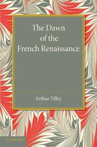 Cover image for The Dawn of the French Renaissance