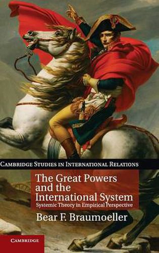 Cover image for The Great Powers and the International System: Systemic Theory in Empirical Perspective