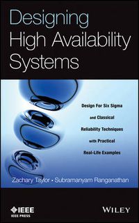 Cover image for Designing High Availability Systems: DFSS and Classical Reliability Techniques with Practical Real Life Examples