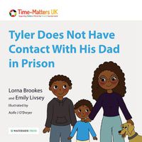 Cover image for Tyler Does Not Have Contact With His Dad in Prison