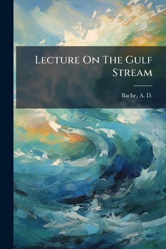 Cover image for Lecture on the Gulf Stream