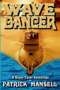 Cover image for Wave Dancer- A Bimini Twist Adventure