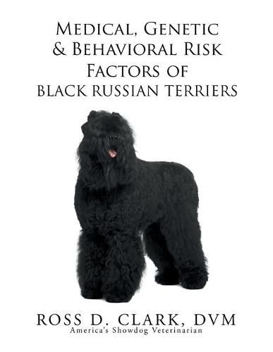 Cover image for Medical, Genetic & Behavioral Risk Factors of Black Russian Terriers