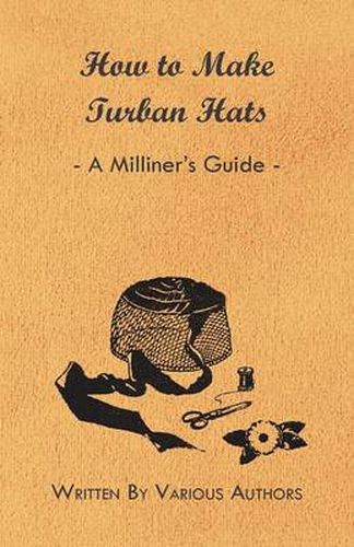 Cover image for How to Make Turban Hats - A Milliner's Guide