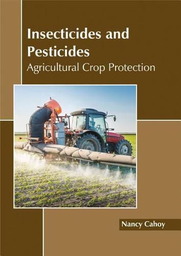 Cover image for Insecticides and Pesticides: Agricultural Crop Protection