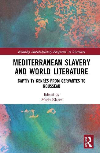 Cover image for Mediterranean Slavery and World Literature: Captivity Genres from Cervantes to Rousseau
