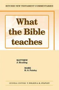 Cover image for What the Bible Teaches - Matthew Mark