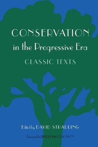 Cover image for Conservation in the Progressive Era: Classic Texts