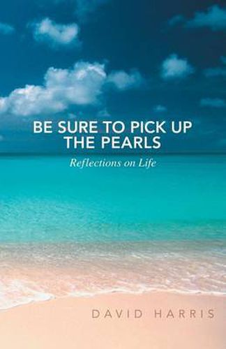 Be Sure to Pick Up the Pearls: Reflections on Life