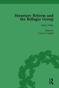 Cover image for Monetary Reform and the Bellagio Group Vol 2: Selected Letters and Papers of Fritz Machlup, Robert Triffin and William Fellner