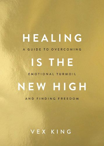 Cover image for Healing Is the New High: A Guide to Overcoming Emotional Turmoil and Finding Freedom