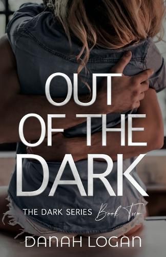 Cover image for Out of the Dark: A Dark High School Slow Burn Romantic Suspense Trilogy