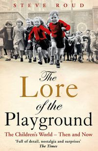 Cover image for The Lore of the Playground: The Children's World - Then and Now