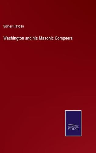 Cover image for Washington and his Masonic Compeers