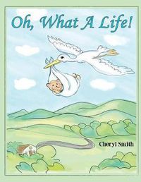 Cover image for Oh, What A Life!