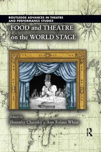 Cover image for Food and Theatre on the World Stage