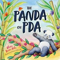 Cover image for The Panda on PDA: A Children's Introduction to Pathological Demand Avoidance