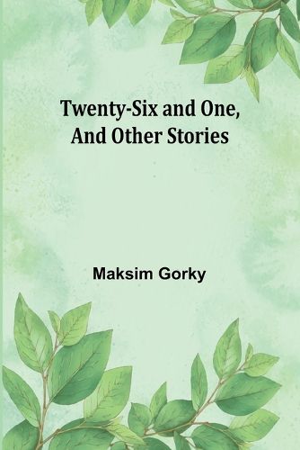 Twenty-six and One, And Other Stories