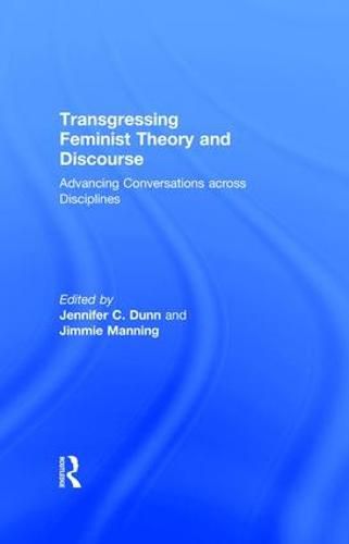 Transgressing Feminist Theory and Discourse: Advancing Conversations across Disciplines