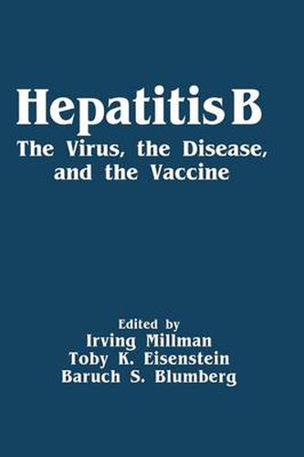 Cover image for Hepatitis B: The Virus, the Disease, and the Vaccine