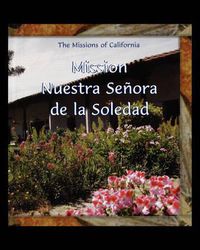 Cover image for Mission Nuestra Senora de la Soledad