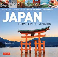 Cover image for Japan Traveler's Companion: Japan's Most Famous Sights From Okinawa to Hokkaido