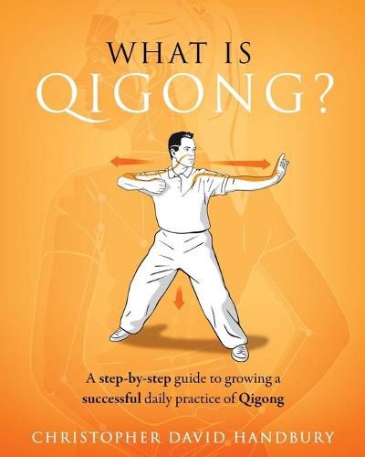 Cover image for What is Qigong?: A step-by-step guide to growing a successful daily practice of Qigong