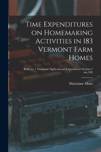 Cover image for Time Expenditures on Homemaking Activities in 183 Vermont Farm Homes; no.530
