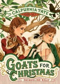 Cover image for Goats for Christmas: Calpurnia Tate, Girl Vet