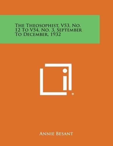 Cover image for The Theosophist, V53, No. 12 to V54, No. 3, September to December, 1932