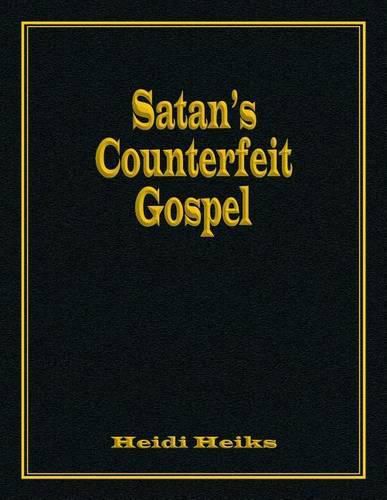 Cover image for Satan's Counterfeit Gospel