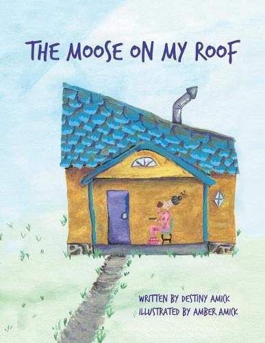 Cover image for The Moose on My Roof