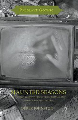 Cover image for Haunted Seasons: Television Ghost Stories for Christmas and Horror for Halloween