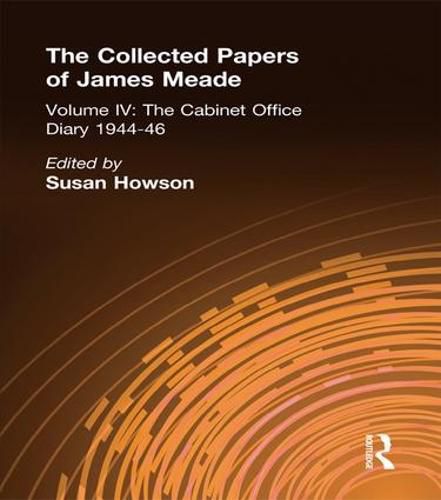 Cover image for Collected Papers James Meade V4: The Cabinet Office Diary 1944-46