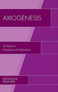 Cover image for Axiogenesis: An Essay in Metaphysical Optimalism