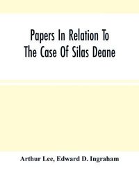 Cover image for Papers In Relation To The Case Of Silas Deane