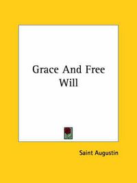 Cover image for Grace and Free Will