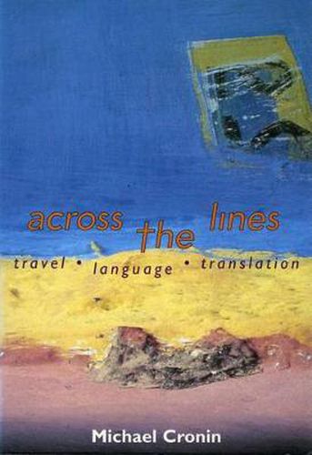 Cover image for Across the Lines: Travel, Language and Translation