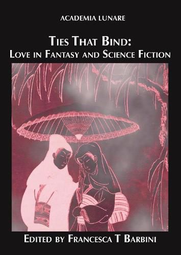 Cover image for Ties That Bind: Love in Fantasy and Science Fiction
