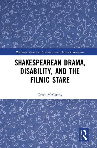 Cover image for Shakespearean Drama, Disability, and the Filmic Stare